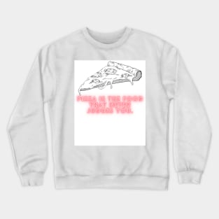 Pizza Love: Inspiring Quotes and Images to Indulge Your Passion 14 Crewneck Sweatshirt